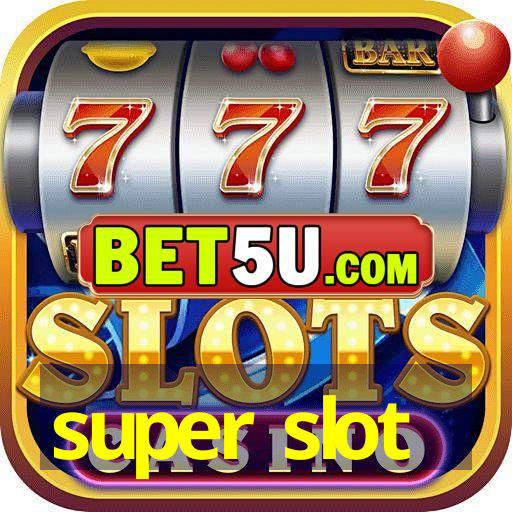 super slot